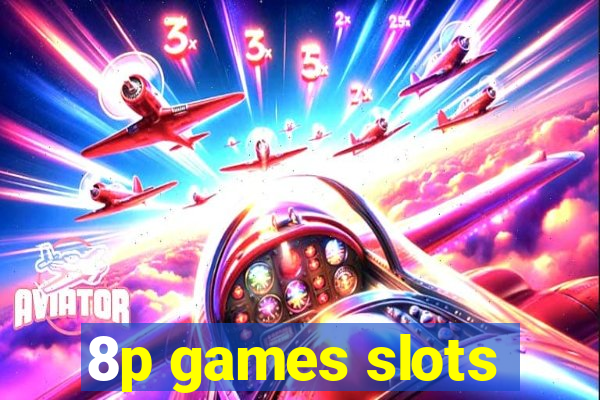 8p games slots